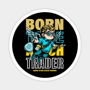 BORN TO BE TRADER Magnet